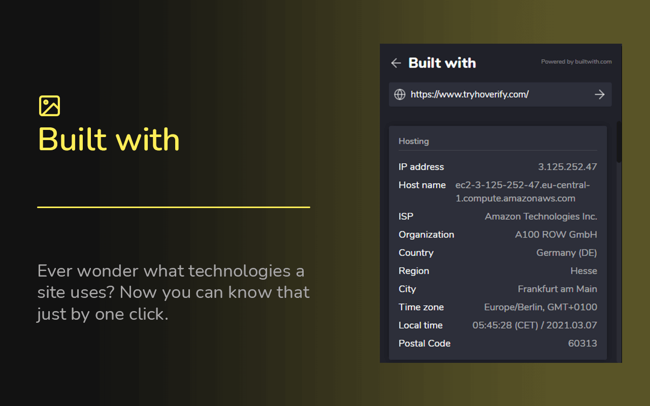 built_with - Ever wonder what technologies a site uses. Now you can know that just by one click
