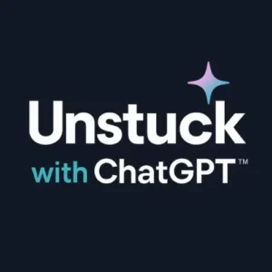 Unstuck With ChatGPT, ChatGPT for Beginners Course